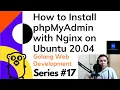 How to Install phpMyAdmin with Nginx on Ubuntu 20 04 - Golang Web Development