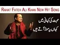 Download Lagu Mohabbat Ki kahani Mein Kahan Ye by Rahat Fateh Ali Khan  7C Full Movie