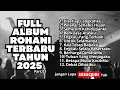 Lagu FULL ALBUM ROHANI TERBARU TAHUN 2025 - PART.03 - DISETIAP LANGKAHKU (NONSTOP)