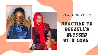 blessed with love by deezel reaction video deezell jiddarhbeauty