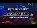 Lagu DJ AISHITERU 2 TRAP X PARTY - BIN*DHEREH OFFICIAL - OBAT NGAMUK MUSIK