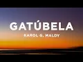 Download Lagu KAROL G, Maldy - GATÚBELA (Letra/Lyrics)