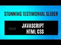 Create a Stunning Testimonial Slider for Your Website JavaScript Tutorial