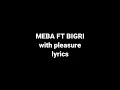MEBA OFILIA FT BIGRI with pleasure lyrics