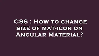 CSS How to change size of mat-icon on Angular Material