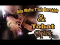 Download Lagu Bila Waktu Tlah Berakhir \u0026 TOBAT - OPICK - Cover by Robin zebua