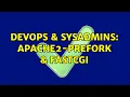 DevOps SysAdmins Apache2-Prefork FastCGI 2 Solutions