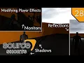 Source Shorts - Modifying Player Effects Shadows Reflections and Monitors