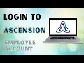 How to Login to Ascension Employee Account