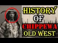 History of Chippewa in American Old West Native Indians