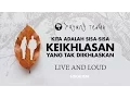 Lagu Payung Teduh - Kita Adalah Sisa-Sisa Keikhlasan Yang Tak Diikhlaskan (Live And Loud)