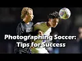 Photographing Soccer Football - Tips and Tricks