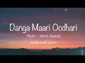 Anegan - Danga Maari Oodhari Audio With Lyrics | Dhanush | Harris Jayaraj