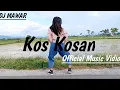 Download Lagu Kos Kosan - DJ MAWAR ( Distan Remix)