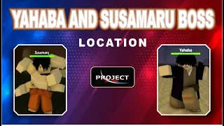 Yahaba and Susamaru Boss Location in PROJECT SLAYERS Where to find Yahaba and Susamaru Boss