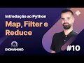 Introducao ao Python 10 - Map Filter Reduce