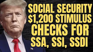 1200 Stimulus Checks For Social Security SSA SSI SSDI Payments 