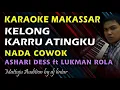 Download Lagu Karaoke Makassar Kelong Karru Atingku || Ashari Dess ft Lukman Rola || Nada Cowok