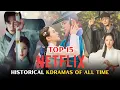 Lagu Top 15 BEST Historical Kdramas on Netflix of All Time | Must-Watch Korean Dramas