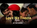 Love Me Thoda x Tere bin x Mast Magan x Bahara x Bol Na Halke Halke | Mashup remix by @DDMusic32