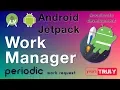 Periodic Work Request Work Manger Android Jetpack
