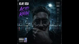 Klay U$B - Acid Rain 