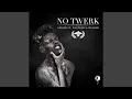 Download Lagu No Twerk feat. Panther X Odalisk (Original Mix)