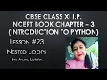 Lesson Nested Loops in Python Chapter 3 NCERT Book Class XI I P