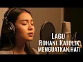 Lagu agu Rohani Katolik – Peneguh Iman Saat Hati Lelah \u0026 Ragu
