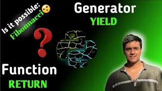 Generator in Python Yield Iterator Next Fibonacci Numbers You really need to watch this