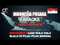 INDONESIA PUSAKA KARAOKE | Versi Pop Rock