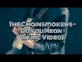 Download Lagu The Chainsmokers - Do You Mean (Lyric Video)