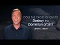 Christ s Cross and the Defeat of Sin Biblical Evidence Professor Loren Larson