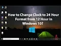 How to Change Clock to 24 Hour Format from 12 Hour in Windows 10