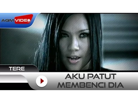 Download MP3 Tere - Aku Patut Membenci Dia | Official Video