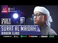 Download Lagu IBRAHIM ELHAQ || SURAT AL MAIDAH FULL || MUROTTAL QURAN MERDU