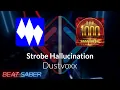 Beat Saber | Inscolosus | Dustvoxx - Strobe Hallucination [Expert+] #1 | 76.34%