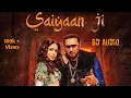 Download Lagu Saiyaan Ji 8D Audio Yo Yo Honey Singh  Neha Kakkar Nushrratt Bharuccha Lil  Hommie  HQ 3D Surround e