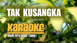 Download TAK  KUSANGKA - Panbers KARAOKE Musik Versi COVER (LONNY) MP3