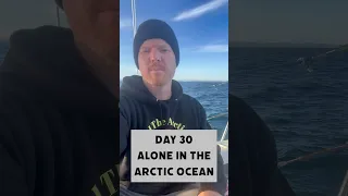 Day 30 Alone in the Arctic Ocean