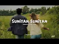 Download Lagu SUNIYAN SUNIYAN - (Slowed + Reverb)