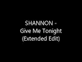 SHANNON - Give Me Tonight (Extended Edit) [HQ]