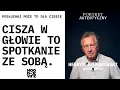 Download Lagu Cisza w głowie, to spotkanie ze sobą - Henryk Prusakowski - Dobre Bycie - Portret Autentyczny
