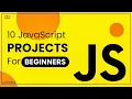 10 Javascript Projects to Build For Beginners