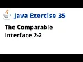 Java Exercise 35 - The Comparable Interface Updated 1-2