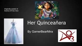 Her Quinceanera by GamerBearMira Encanto Fanfiction Podfic Mirabel Madrigal