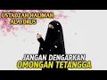 🕌 JANGAN DENGARKAN OMONGAN TETANGGA🌙 | Pengajian Ustadzah Halimah Alaydrus ✨