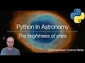 Compressed Cosmos Python Tutorial - Why Brighter Stars Have Lower Numbers