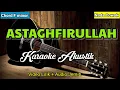 Download Lagu ASTAGHFIRULLAH | Karaoke Sholawat Akustik | Nada Cowok