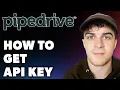How to Get Pipedrive API Key Full 2024 Guide